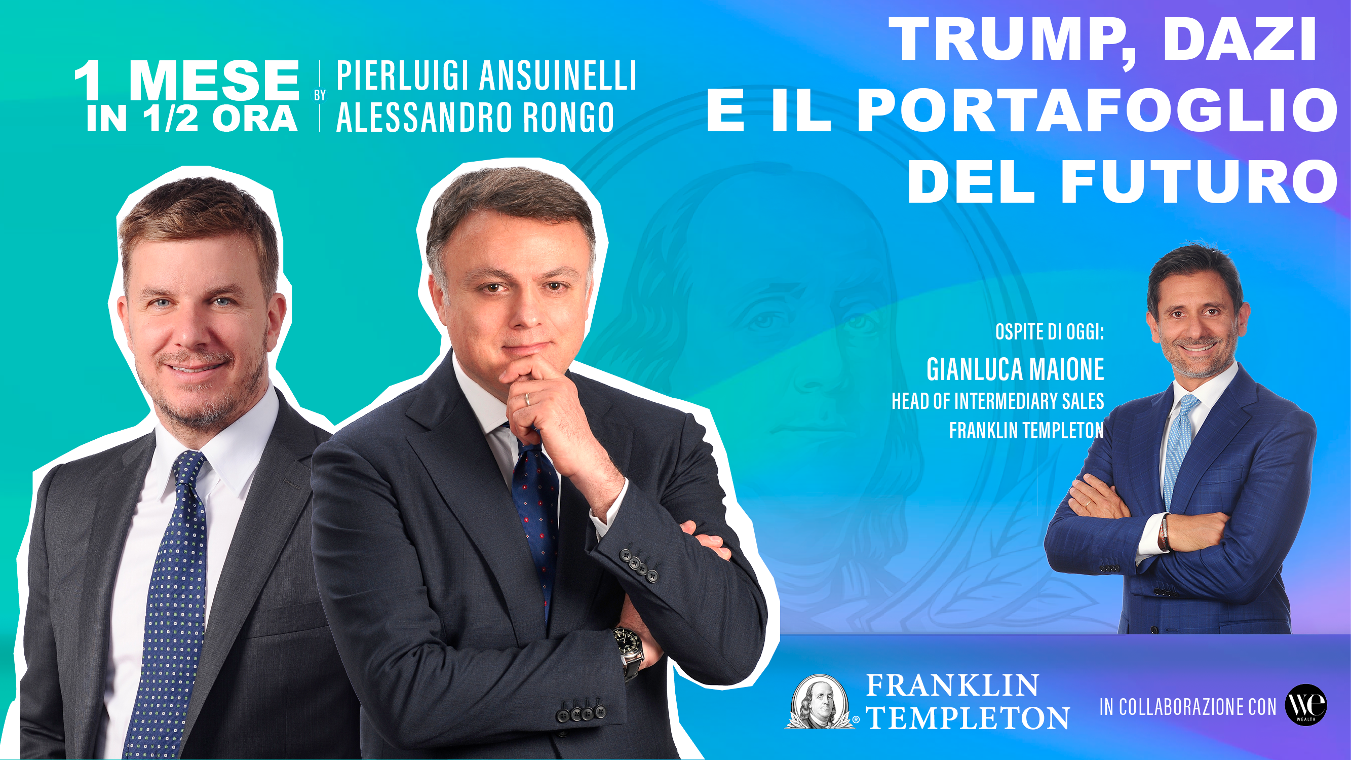 Due uomini in giacca e cravatta a sinistra e un uomo in giacca e cravatta a destra con sfondo blu. Il testo menziona "Trump, Dazi e il Portafoglio del Futuro", nomi, "Franklin Templeton" e dettagli dell'evento.