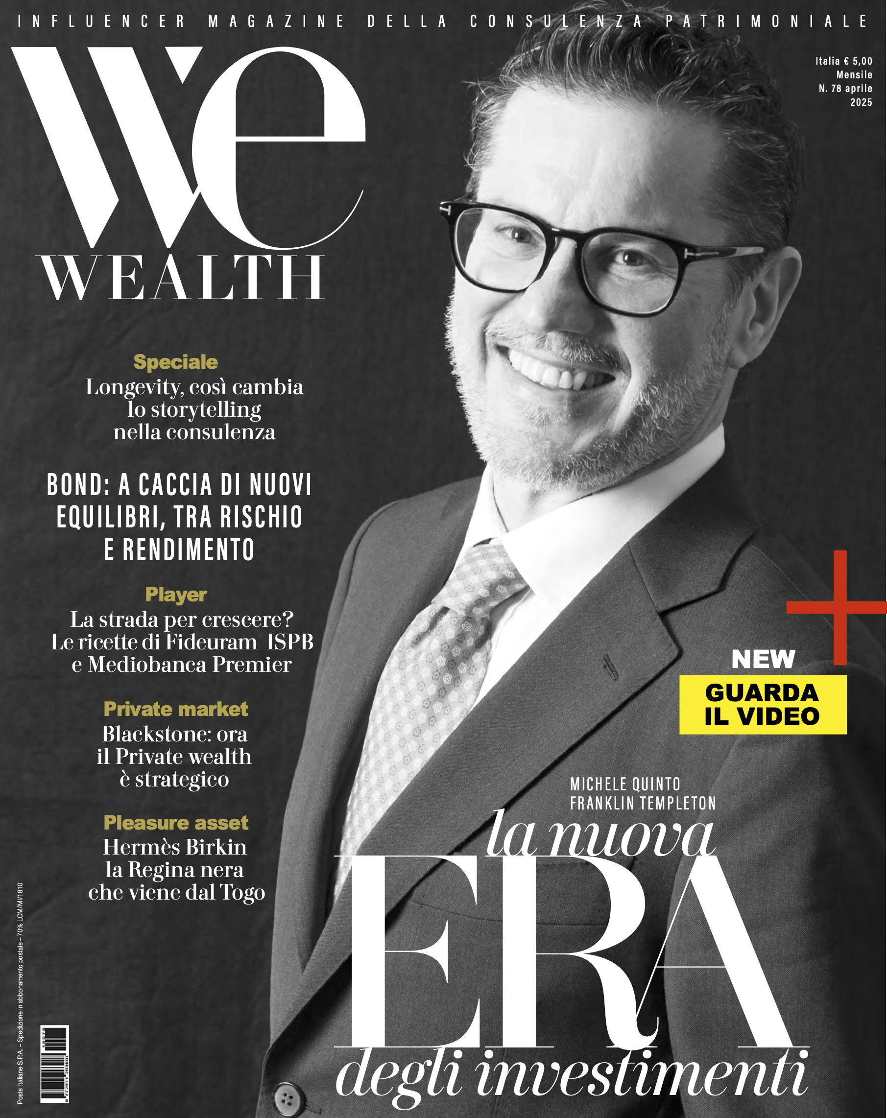 Copertina in bianco e nero della rivista intitolata "We Wealth", raffigurante un uomo sorridente in giacca e occhiali. Il testo include titoli su storytelling, strategie di investimento e approfondimenti bancari. Un riquadro evidenzia un invito a guardare un video.