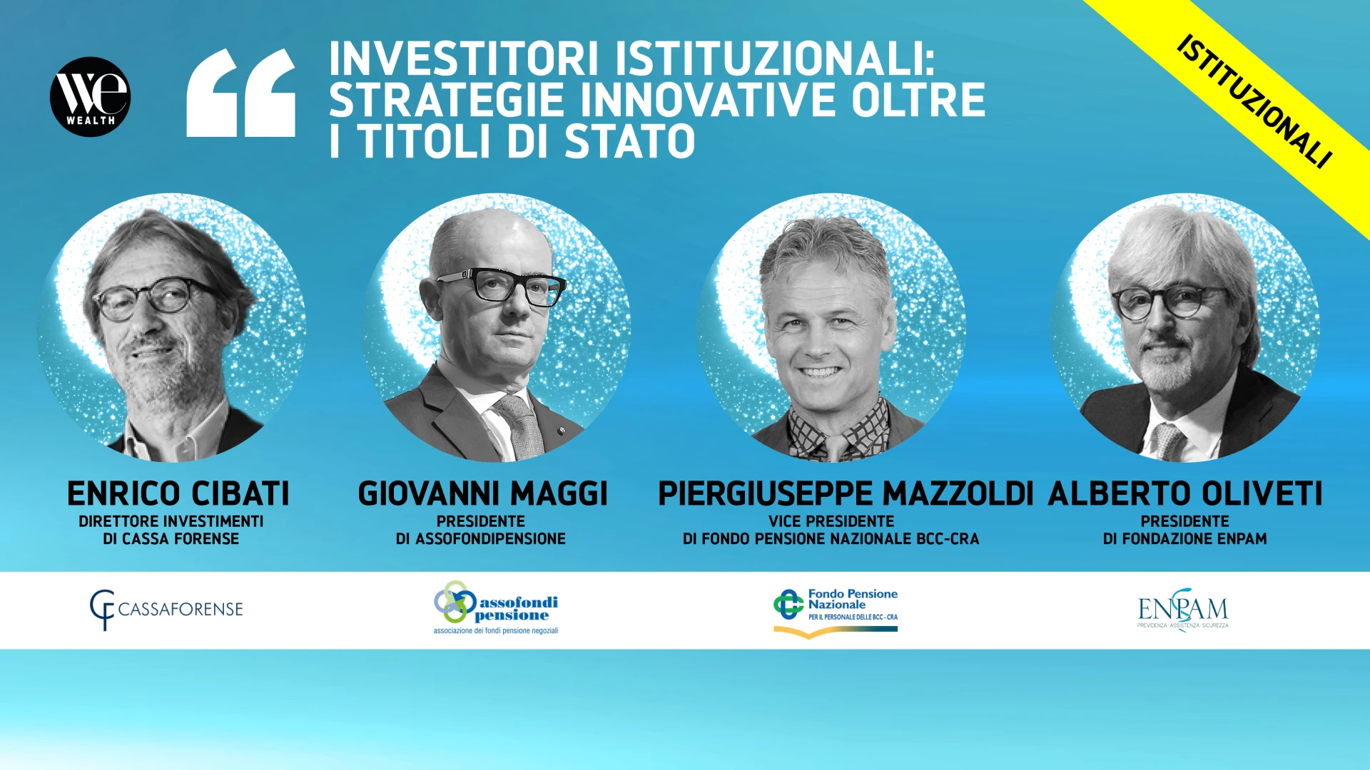 Sono raffigurati quattro uomini in giacca e cravatta con i loro nomi e titoli sotto di loro. L'immagine promuove un evento sugli investitori istituzionali e sulle strategie innovative al di là dei titoli di Stato, con uno sfondo blu e uno striscione giallo che recita "ISTITUZIONALI".