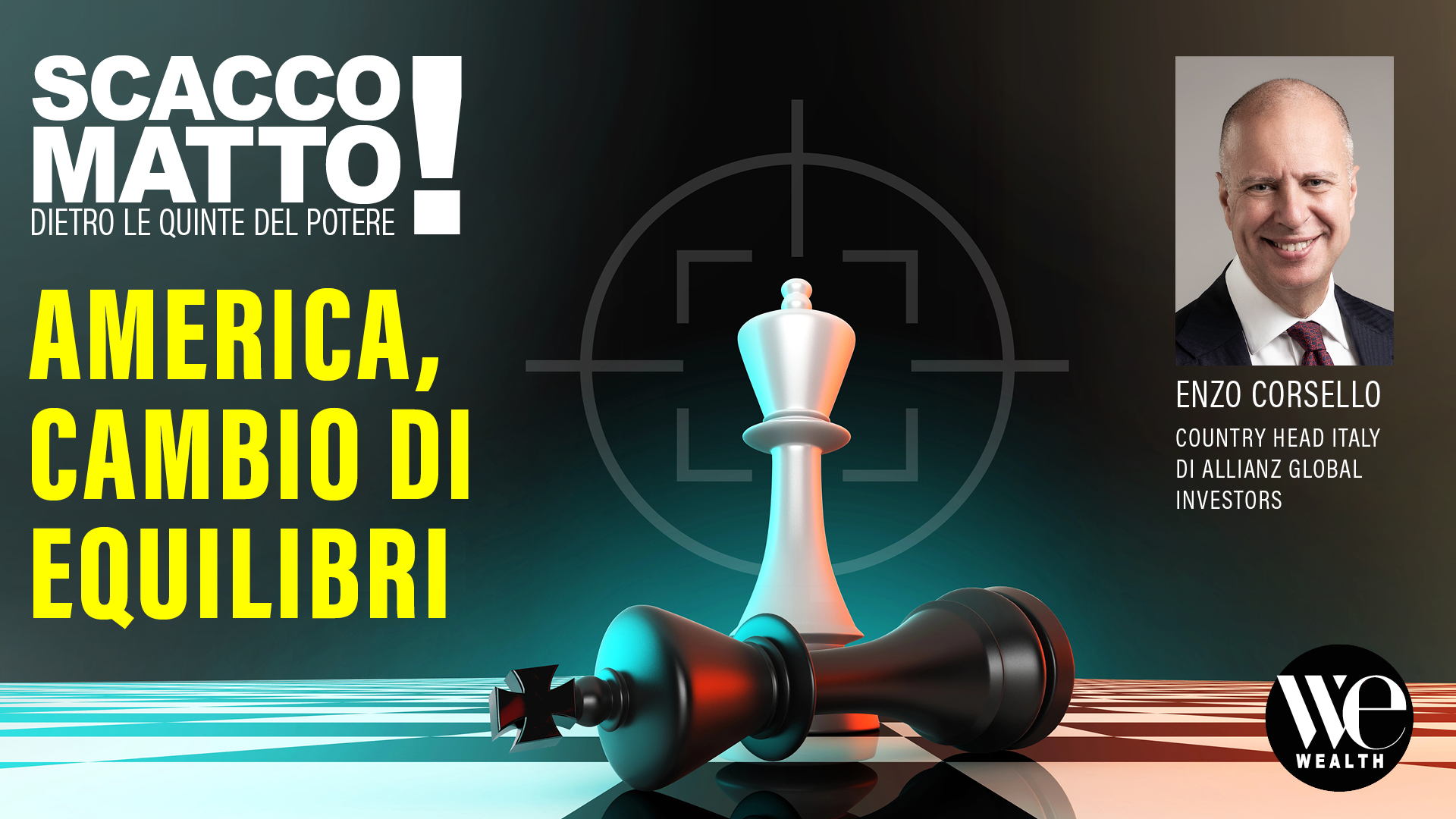 Un re degli scacchi bianco è in piedi mentre un re nero giace rovesciato. Il testo in italiano recita "SCACCO MATTO! Dietro le quinte del potere. America, cambio di equilibri". Viene mostrata una foto di Enzo Corsello con il suo nome e il suo titolo.