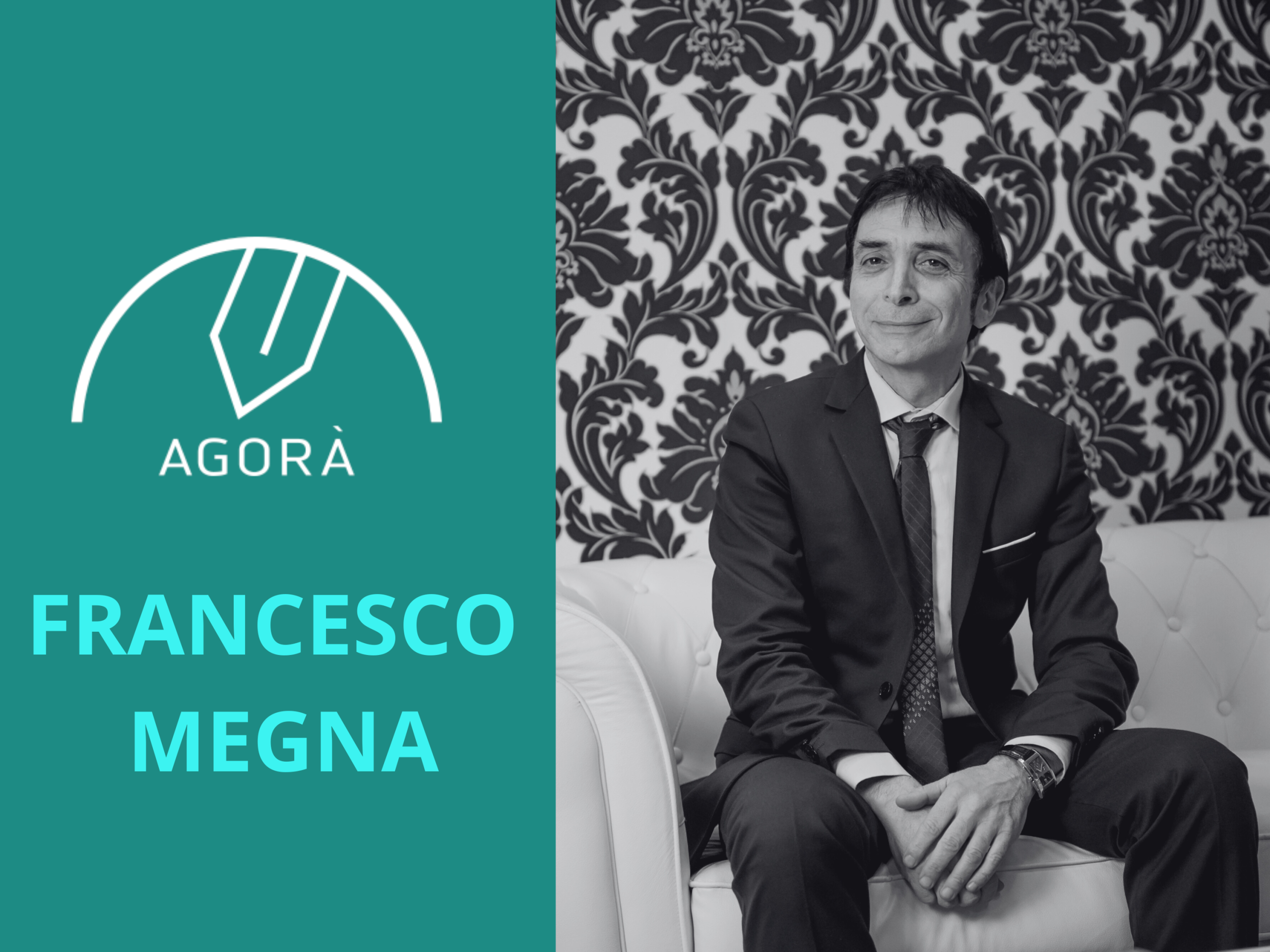 Uomo in abito scuro seduto su divano bianco, sfondo floreale. "AGORA' FRANCESCO MEGNA".