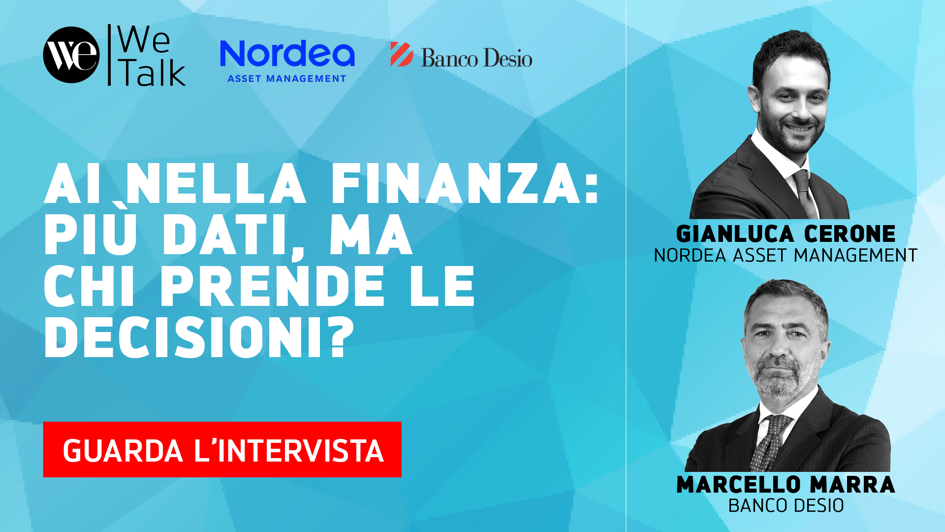 Titolo: "AI NELLA FINANZA: PIÙ DATI, MA CHI PRENDE LE DECISIONI?" con intervistati Gianluca Cerone e Marcello Marra.