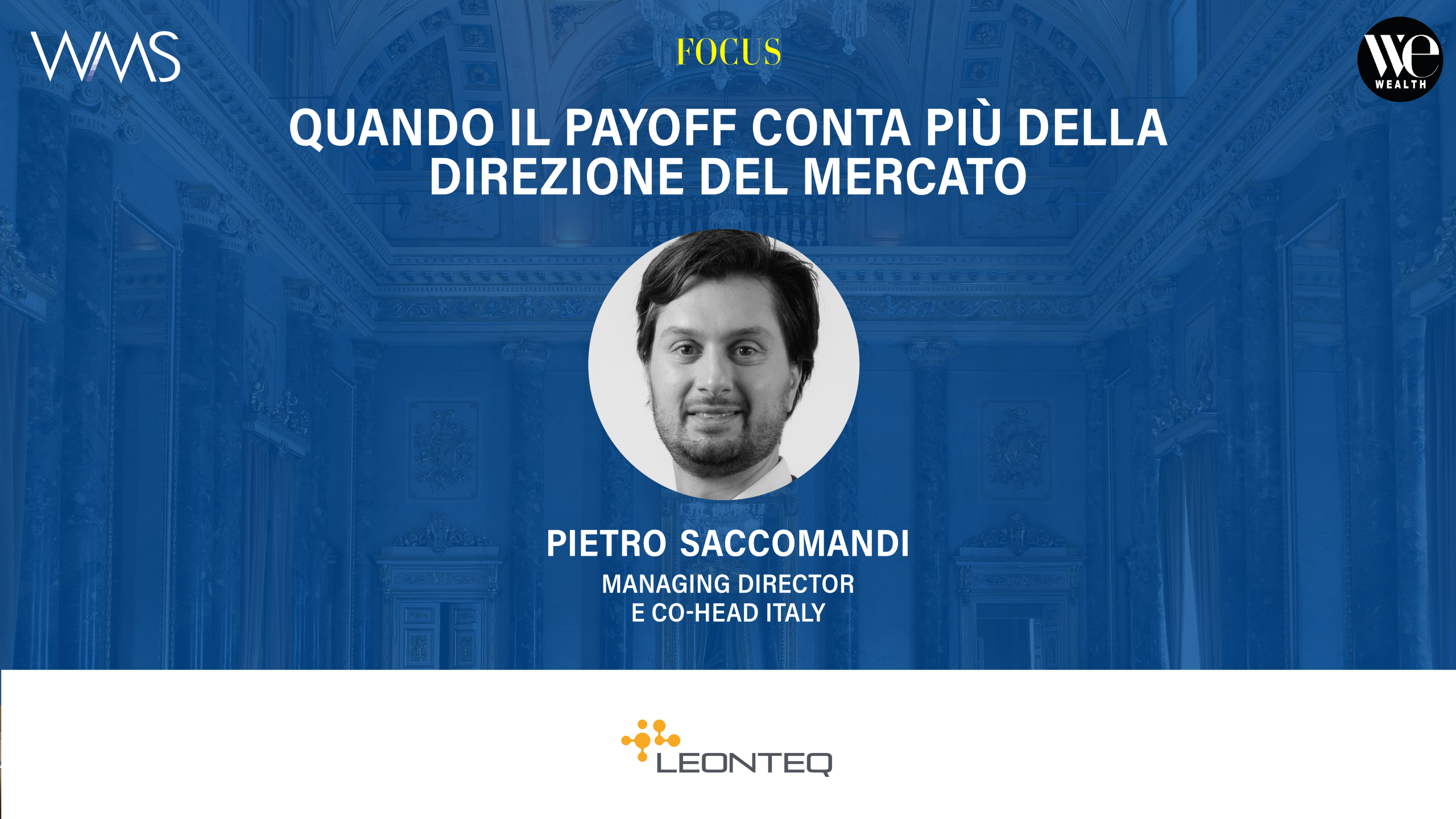 Pietro Saccomandi, Managing Director e Co-Head Italy, con titolo "Quando il payoff conta più della direzione del mercato".