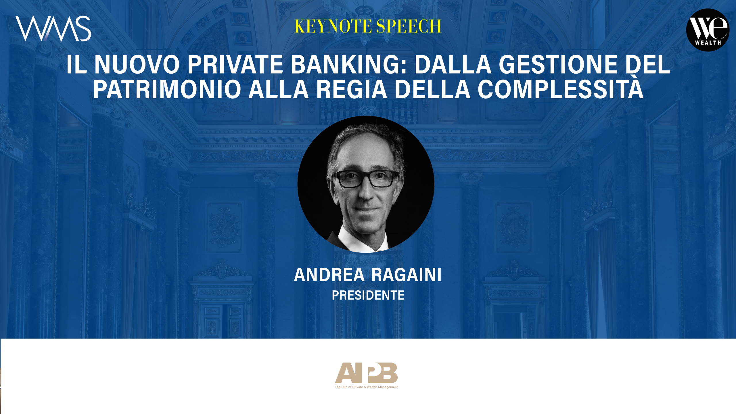 Andrea Ragaini, Presidente, keynote speech sul nuovo private banking.