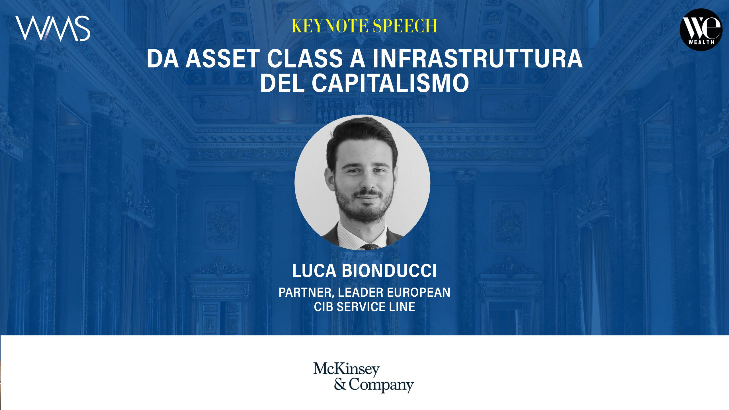 Luca Bionducci, Partner, Leader European CIB Service Line, con titolo "Da Asset Class a Infrastruttura del Capitalismo".